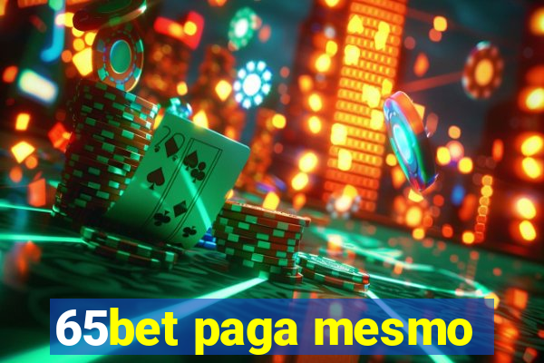 65bet paga mesmo